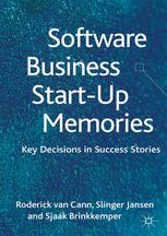 Software Business Startup Memories Key Decisions In Success Stories Roderick Van Cann