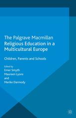 Religious Education In A Multicultural Europe Children Parents And Schools Emer Smyth