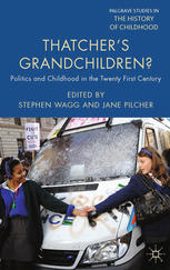 Thatchers Grandchildren Politics And Childhood In The Twentyfirst Century Stephen Wagg