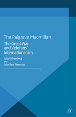 The Great War And Veterans Internationalism Julia Eichenberg