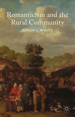 Romanticism And The Rural Community Simon J White Auth