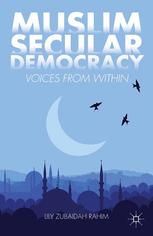 Muslim Secular Democracy Voices From Within Lily Zubaidah Rahim Eds