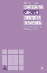 Contesting Kurdish Identities In Sweden Quest For Belonging Among Middle Eastern Youth Barzoo Eliassi Auth