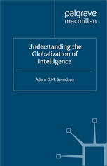 Understanding The Globalization Of Intelligence Adam D M Svendsen Auth
