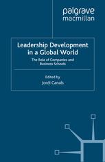 Leadership Development In A Global World The Role Of Companies And Business Schools Jordi Canals Eds