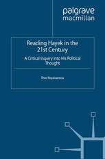 Reading Hayek In The 21st Century A Critical Inquiry Into His Political Thought Theo Papaioannou Auth