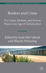 Borders And Crime Precrime Mobility And Serious Harm In An Age Of Globalization Jude Mcculloch