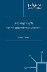 Language Rights From Free Speech To Linguistic Governance Vanessa Pupavac Auth