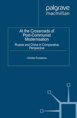 At The Crossroads Of Postcommunist Modernisation Russia And China In Comparative Perspective Christer Pursiainen Eds