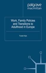 Work Family Policies And Transitions To Adulthood In Europe Trudie Knijn Eds
