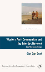 Western Anticommunism And The Interdoc Network Cold War Internationale Giles Scottsmith Auth