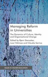 Managing Reform In Universities The Dynamics Of Culture Identity And Organizational Change Bjrn Stensaker