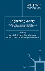 Engineering Society The Role Of The Human And Social Sciences In Modern Societies 18801980 Kerstin Brckweh