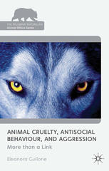 Animal Cruelty Antisocial Behaviour And Aggression More Than A Link Eleonora Gullone Auth