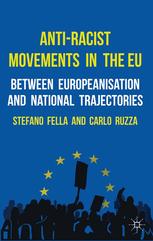 Antiracist Movements In The Eu Between Europeanisation And National Trajectories Stefano Fella