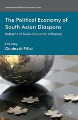 The Political Economy Of South Asian Diaspora Patterns Of Socioeconomic Influence Gopinath Pillai Eds