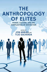 The Anthropology Of Elites Power Culture And The Complexities Of Distinction Jon Abbink