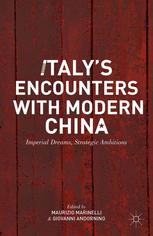 Italys Encounters With Modern China Imperial Dreams Strategic Ambitions Maurizio Marinelli