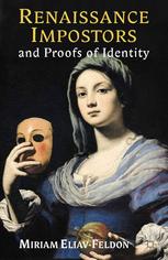 Renaissance Impostors And Proofs Of Identity Miriam Eliavfeldon