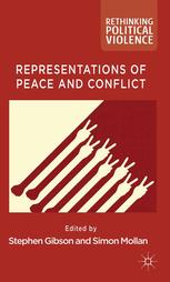 Representations Of Peace And Conflict Stephen Gibson Simon Mollan Eds