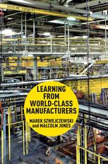 Learning From Worldclass Manufacturers Marek Szwejczewski Malcolm Jones Auth