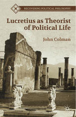 Lucretius As Theorist Of Political Life John Colman Auth