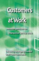 Customers At Work New Perspectives On Interactive Service Work Wolfgang Dunkel