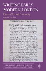 Writing Early Modern London Memory Text And Community Andrew Gordon Auth