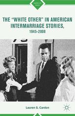 The White Other In American Intermarriage Stories 19452008 Lauren S Cardon Auth