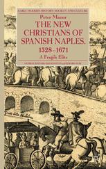 The New Christians Of Spanish Naples 15281671 A Fragile Elite Peter A Mazur Auth