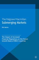 Submerging Markets The Impact Of Increased Financial Regulations On The Future Growth Rates Of Brics Countries Rich Marino Auth