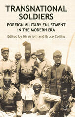 Transnational Soldiers Foreign Military Enlistment In The Modern Era Nir Arielli