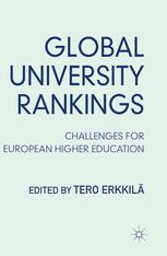 Global University Rankings Challenges For European Higher Education Tero Erkkil Eds