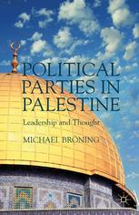 Political Parties In Palestine Leadership And Thought Michael Brning Auth