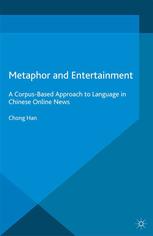 Metaphor And Entertainment A Corpusbased Approach To Language In Chinese Online News Chong Han Auth
