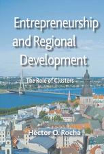 Entrepreneurship And Regional Development The Role Of Clusters Hctor O Rocha Auth