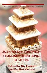 Asian Thought On Chinas Changing International Relations Niv Horesh