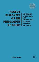 Hegels Discovery Of The Philosophy Of Spirit Autonomy Alienation And The Ethical Life The Jena Lectures 18021806 Pini Ifergan Auth