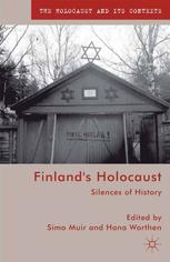 Finlands Holocaust Silences Of History 1st Edition Simo Muir