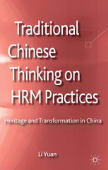 Traditional Chinese Thinking On Hrm Practices Heritage And Transformation In China Li Yuan Auth
