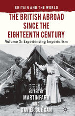 The British Abroad Since The Eighteenth Century Volume 2 Experiencing Imperialism Martin Farr