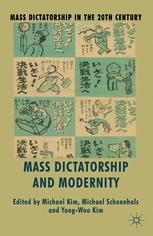 Mass Dictatorship And Modernity Michael Kim Michael Schoenhals