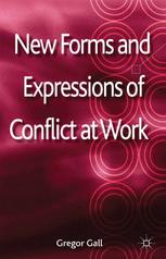 New Forms And Expressions Of Conflict At Work Gregor Gall Eds
