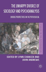 The Unhappy Divorce Of Sociology And Psychoanalysis Diverse Perspectives On The Psychosocial 1st Edition Lynn Chancer