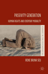 Passivity Generation Human Rights And Everyday Morality 1st Edition Irene Bruna Seu Auth