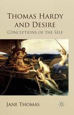 Thomas Hardy And Desire Conceptions Of The Self Jane Thomas Auth