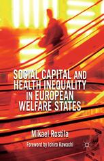 Social Capital And Health Inequality In European Welfare States Mikael Rostila Auth