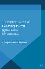 Humanizing The Web Change And Social Innovation Harri Oinaskukkonen