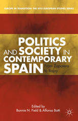 Politics And Society In Contemporary Spain From Zapatero To Rajoy Bonnie N Field Phd In Political Science