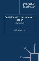 Consciousness In Modernist Fiction A Stylistic Study Violeta Sotirova Auth
